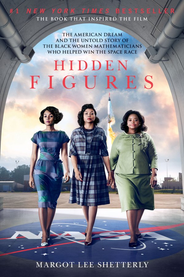 Hidden Figures: The Untold Story of the African American Women Who Helped Win the Space Race